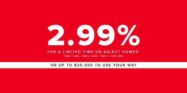 2.99% INTEREST RATE | LIMITED TIME