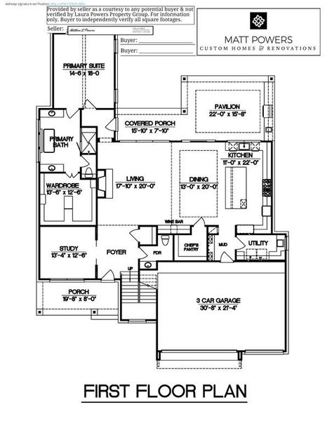 First Floor Plan. Plan includes location of available upgrade options check with agent for options. Provided by seller as a courtesy to any potential buyer & not verified by Laura Powers Property Group. For information only. Buyer to independently verify all square footages.