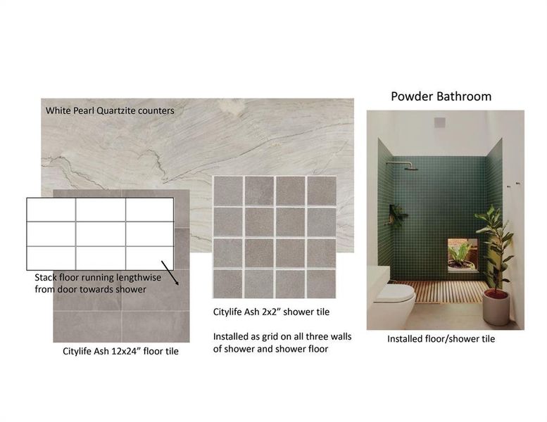 Selection for powder room. Tiled floor and shower with quartzite counters.