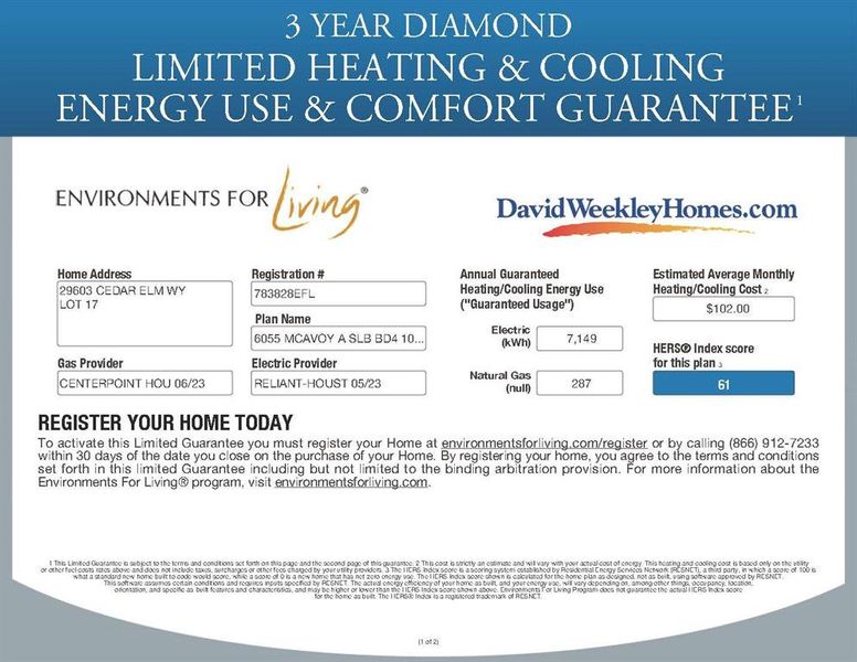 David Weekley Homes is an Environments for Living DIAMOND level builder.  Heating & cooling usage is GUARANTEED for 3 years!